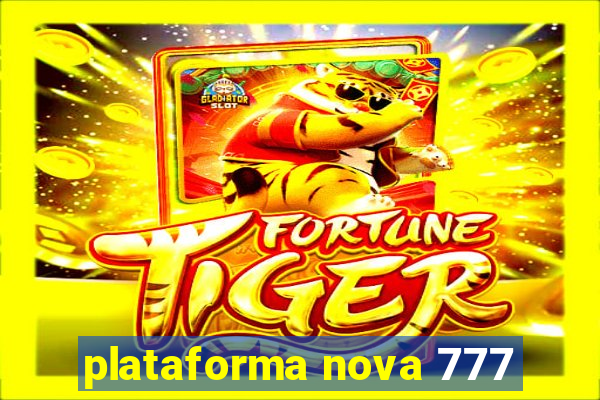 plataforma nova 777